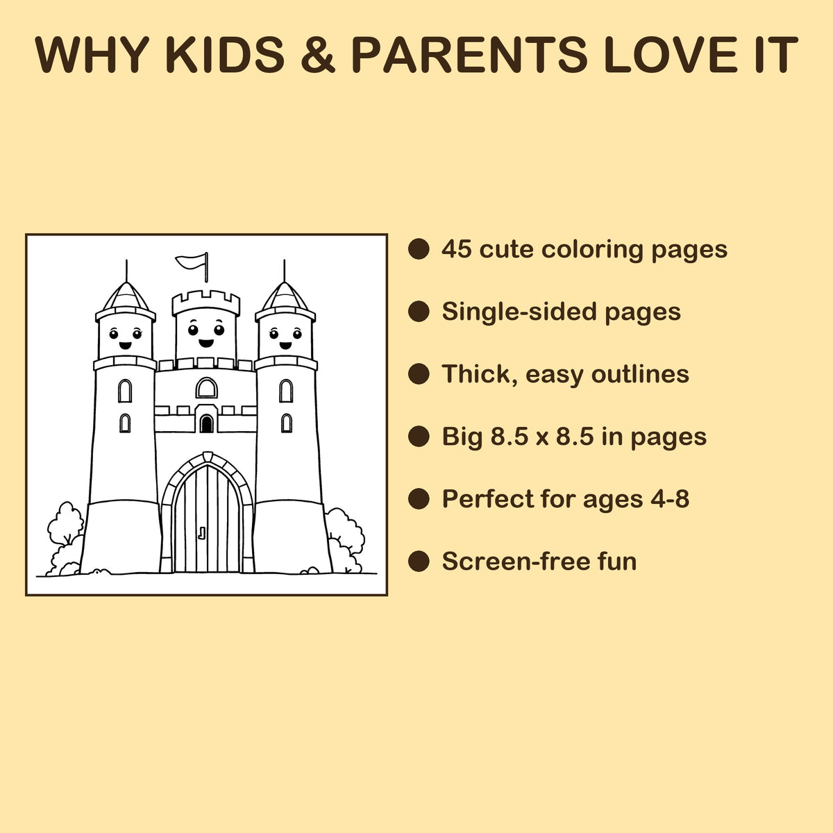 Princess Castle features: 45 single-sided pages, 8.5 x 8.5 inches, ages 4-8