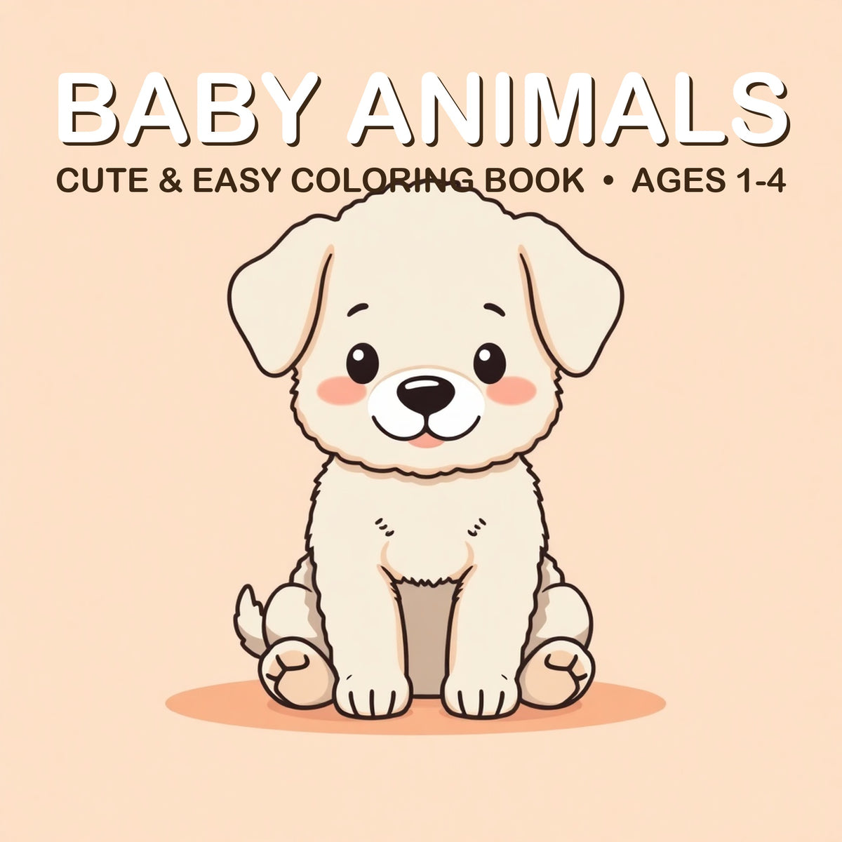 Cover of the Baby Animals coloring book for kids ages 1-4