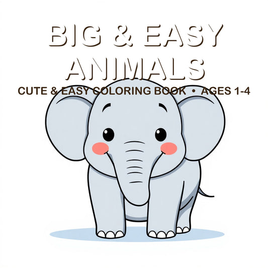 Cover of the Big & Easy Animals coloring book for kids ages 1-4