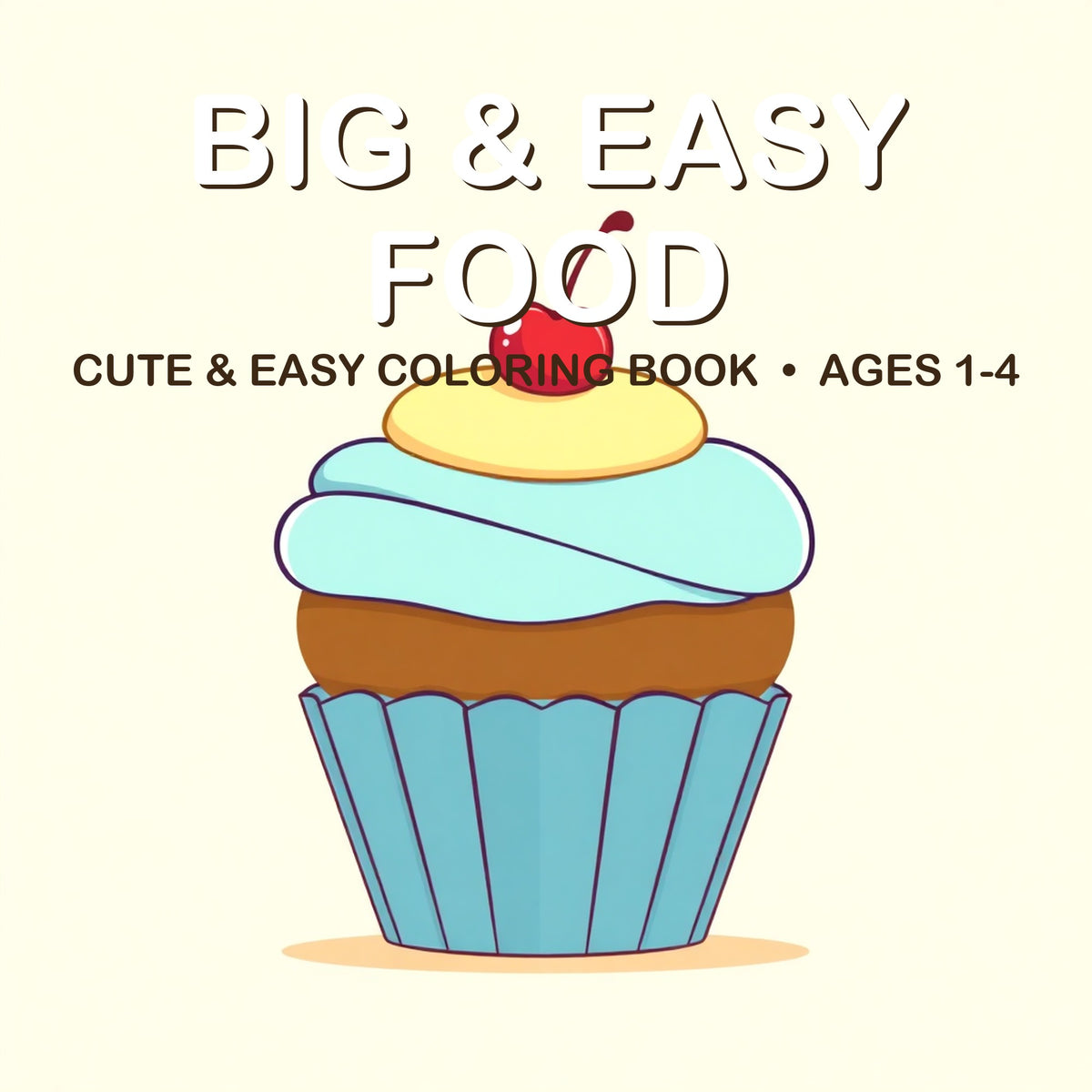 Cover of the Big & Easy Food coloring book for kids ages 1-4