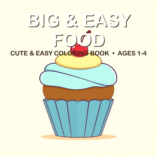 Cover of the Big & Easy Food coloring book for kids ages 1-4
