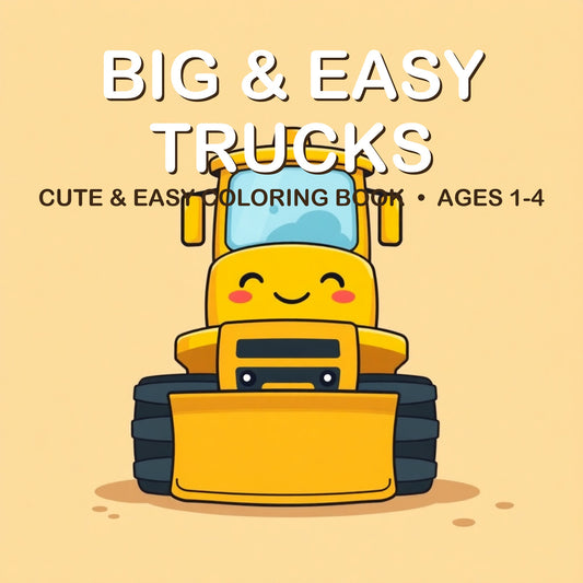 Cover of the Big & Easy Trucks coloring book for kids ages 1-4