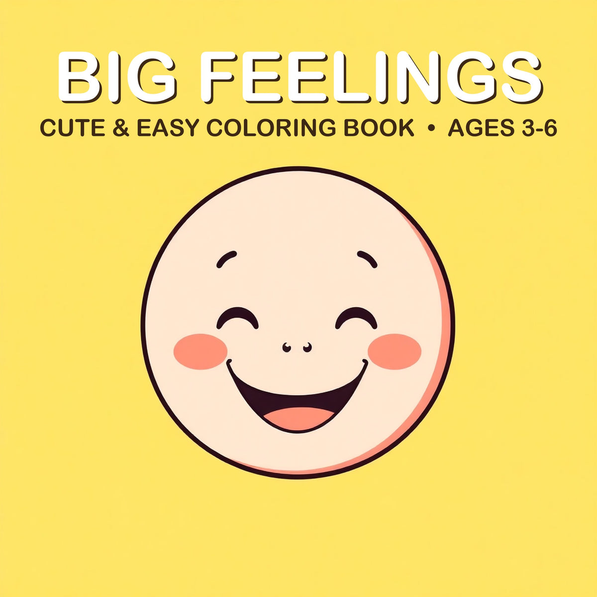 Cover of the Big Feelings coloring book for kids ages 3-6