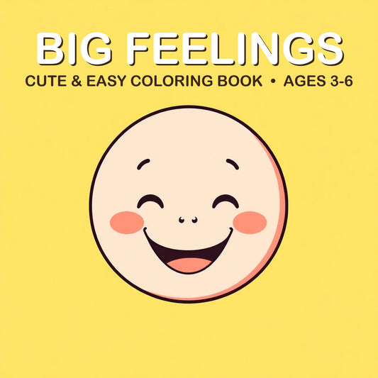 Cover of the Big Feelings coloring book for kids ages 3-6