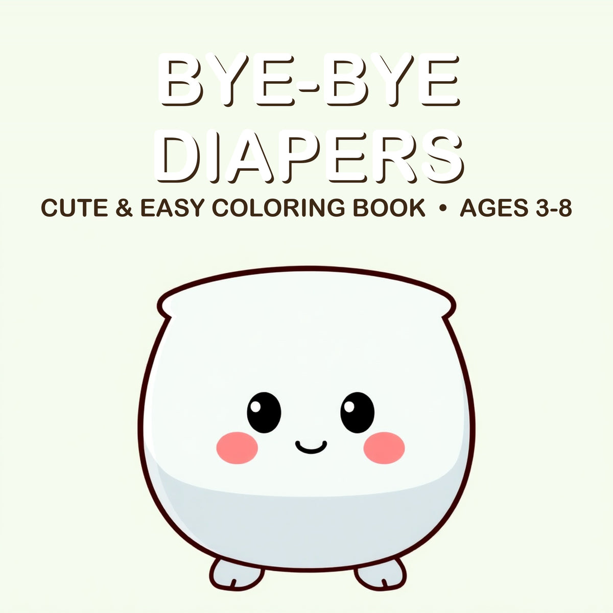 Cover of the Bye-Bye Diapers coloring book for kids ages 2-4