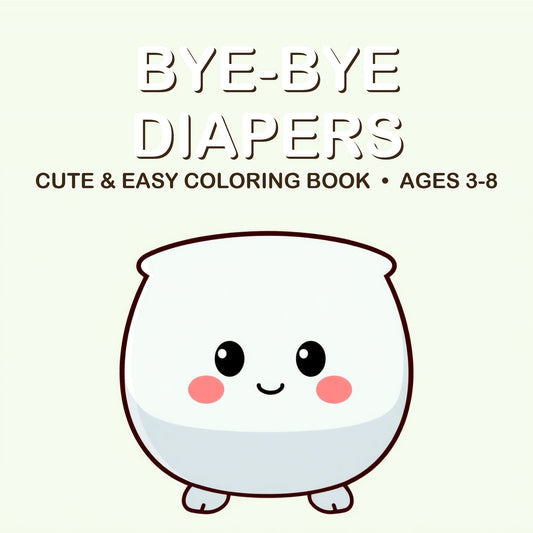 Cover of the Bye-Bye Diapers coloring book for kids ages 2-4