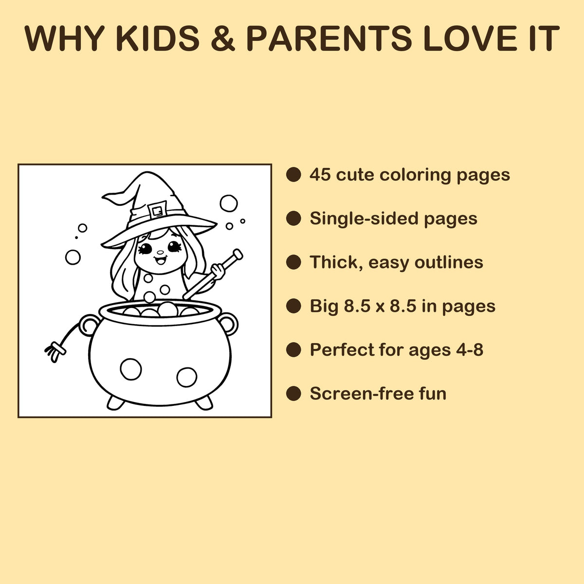 Cute Witches features: 45 single-sided pages, 8.5 x 8.5 inches, ages 4-8