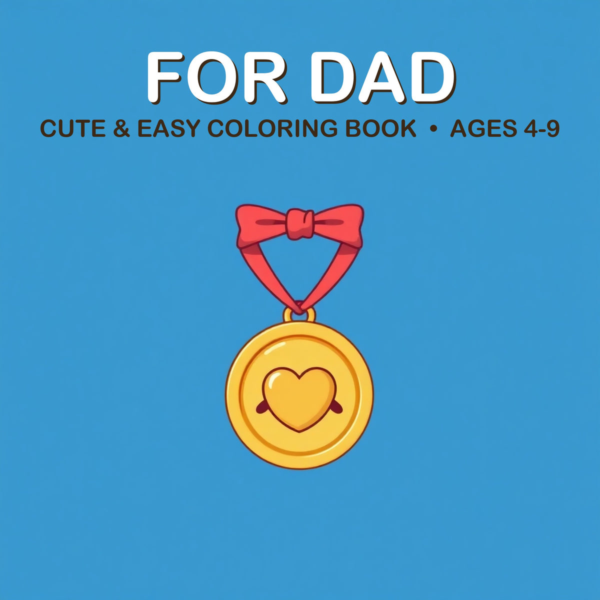 Cover of the For Dad coloring book for kids ages 4-9