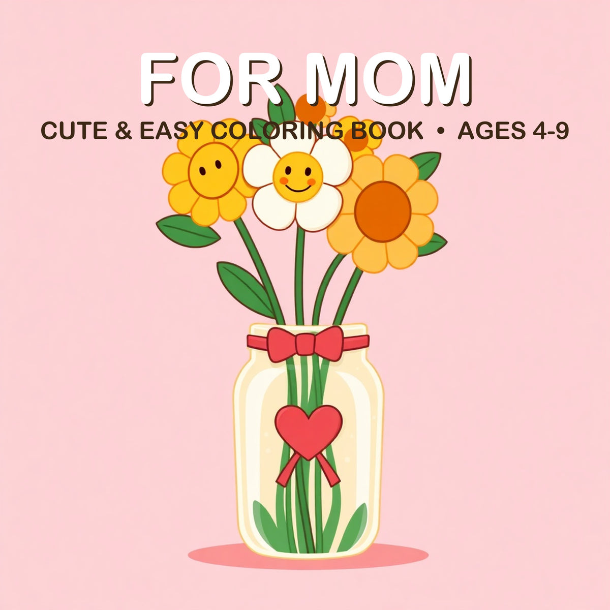 Cover of the For Mom coloring book for kids ages 4-9