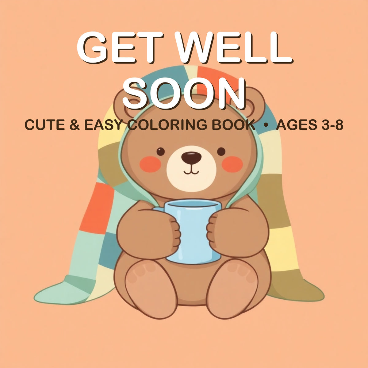 Cover of the Get Well Soon coloring book for kids ages 3-8