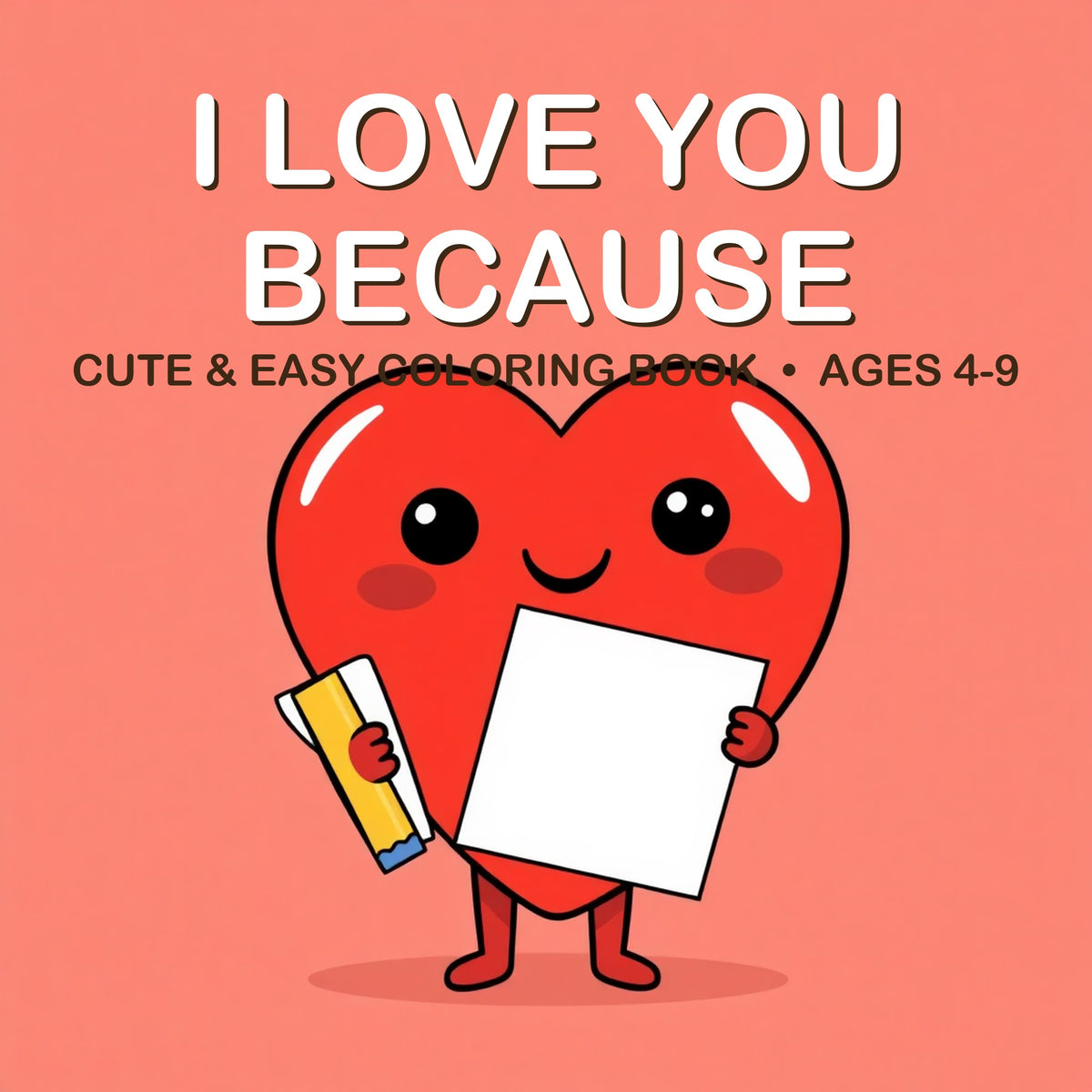 Cover of the I Love You Because coloring book for kids ages 4-9