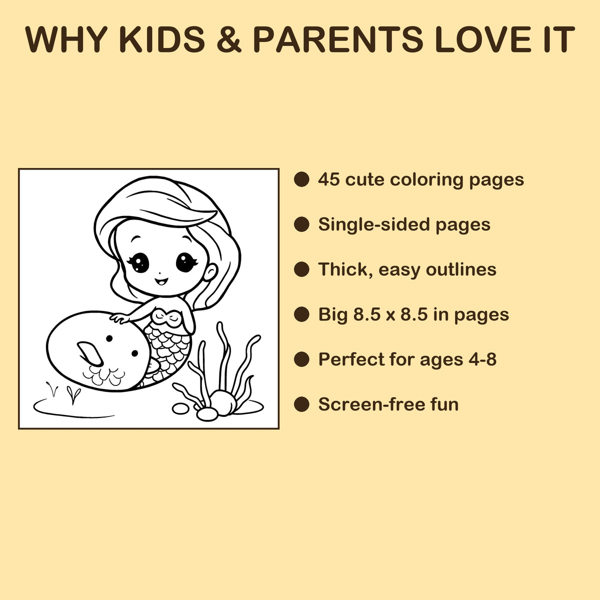 Mermaid Friends features: 45 single-sided pages, 8.5 x 8.5 inches, ages 4-8