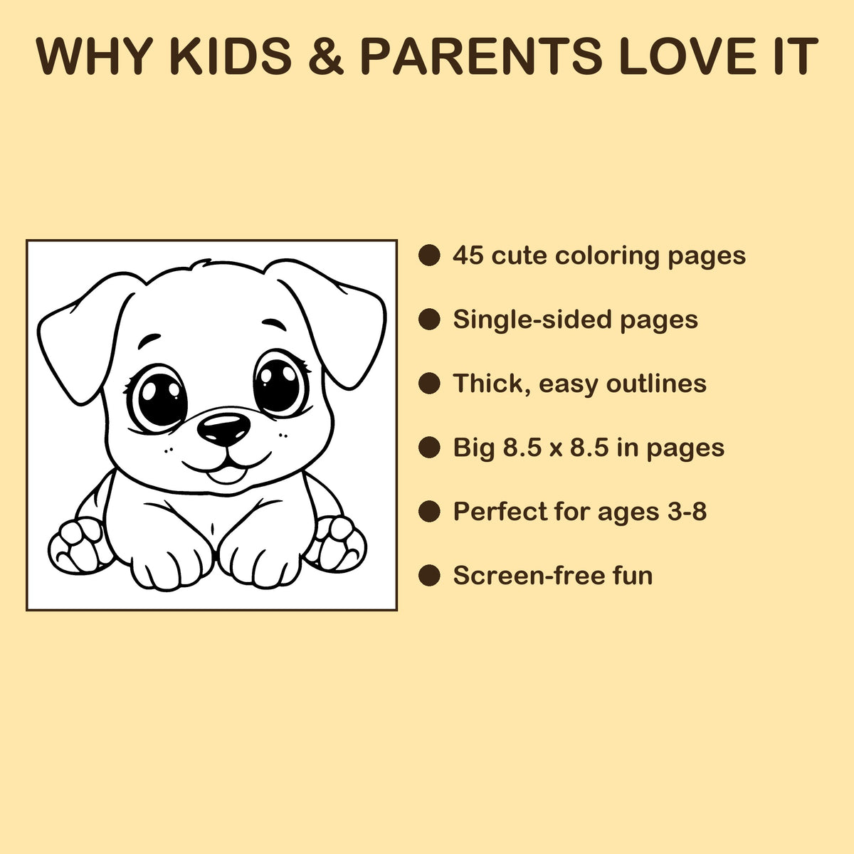 My New Puppy features: 45 single-sided pages, 8.5 x 8.5 inches, ages 3-8